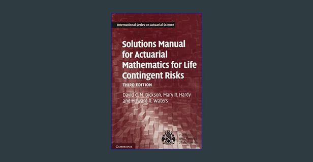 Read ebook [PDF] ⚡ Solutions Manual for Actuarial Mathematics for Life Contingent Risks (Intern