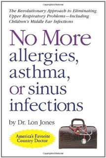 [Get] KINDLE PDF EBOOK EPUB No More Allergies, Asthma or Sinus Infections: The Revolutionary Approac