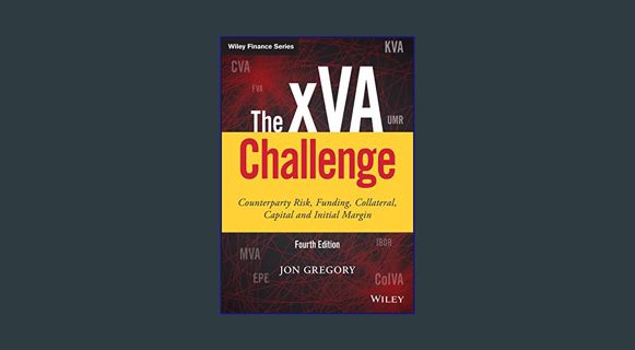 ebook [read pdf] 📕 The xVa Challenge: Counterparty Risk, Funding, Collateral, Capital and Initi