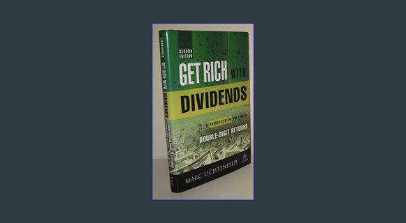 [PDF] eBOOK Read 📖 Get Rich With Dividends: A Proven System for Earning Double-Digit Returns