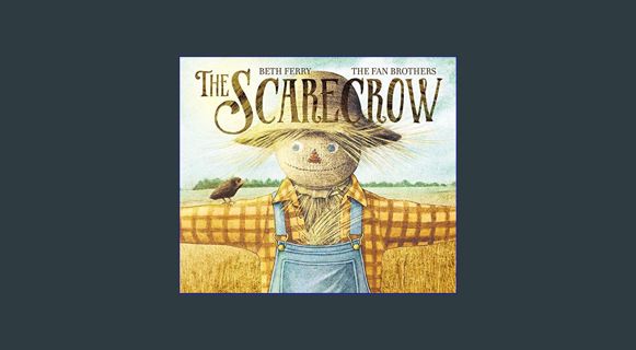 EBOOK [PDF] The Scarecrow: A Fall Book for Kids     Hardcover – Picture Book, September 3, 2019