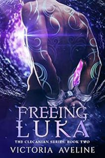 [GET] [KINDLE PDF EBOOK EPUB] Freeing Luka: The Clecanian Series Book 2 by Victoria Aveline ✉️
