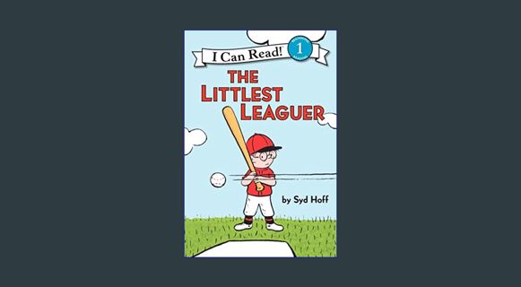 EBOOK [PDF] The Littlest Leaguer (I Can Read Level 1)     Paperback – Illustrated, March 25, 2008