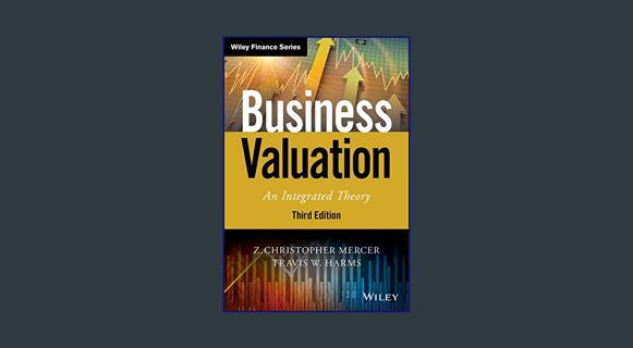 [Ebook] ❤ Business Valuation: An Integrated Theory (Wiley Finance)     3rd Edition Read online
