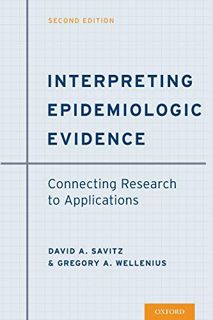 Access KINDLE PDF EBOOK EPUB Interpreting Epidemiologic Evidence: Connecting Research to Application