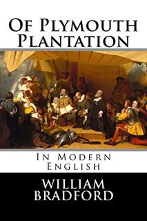 GET [EBOOK EPUB KINDLE PDF] Of Plymouth Plantation: In Modern English by  William Bradford 🗸