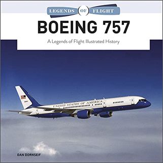 [Access] [KINDLE PDF EBOOK EPUB] Boeing 757: A Legends of Flight Illustrated History (Legends of Fli