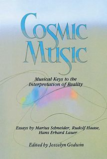 [Get] [EPUB KINDLE PDF EBOOK] Cosmic Music: Musical Keys to the Interpretation of Reality by  Joscel