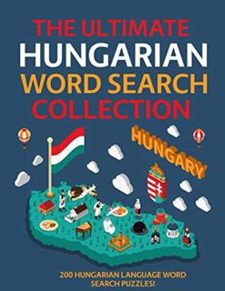 [View] EBOOK EPUB KINDLE PDF The Ultimate Hungarian Word Search Collection: 200 Hungarian Language W