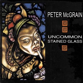 [ACCESS] EPUB KINDLE PDF EBOOK Peter McGrain: Uncommon Stained Glass by McGrain, Peter (2002) Paperb