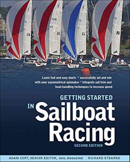 [READ] EBOOK EPUB KINDLE PDF Getting Started in Sailboat Racing, 2nd Edition by  Adam Cort &  Richar