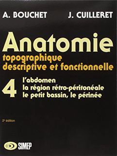 [ACCESS] [PDF EBOOK EPUB KINDLE] Anatomie T4 - L'abdomen, la région rétro-péritonéale, le petit bass