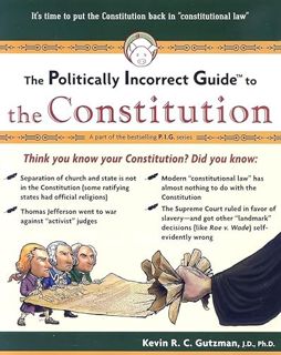 Access EBOOK EPUB KINDLE PDF The Politically Incorrect Guide to the Constitution (Politically Incorr