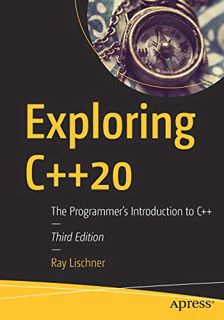 ACCESS PDF EBOOK EPUB KINDLE Exploring C++20: The Programmer's Introduction to C++ by  Ray Lischner