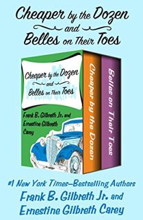Get [PDF EBOOK EPUB KINDLE] Cheaper by the Dozen and Belles on Their Toes by  Frank B. Gilbreth &  E