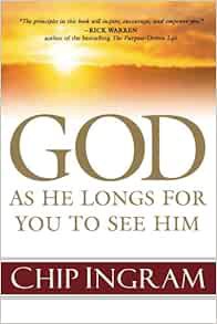 [Get] PDF EBOOK EPUB KINDLE God: As He Longs for You to See Him by Chip Ingram 📙