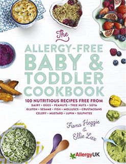 [Read] KINDLE PDF EBOOK EPUB The Allergy-Free Baby & Toddler Cookbook by  Fiona Heggie &  Ellie Lux