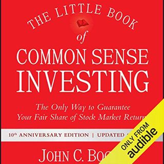 GET [KINDLE PDF EBOOK EPUB] The Little Book of Common Sense Investing: The Only Way to Guarantee You
