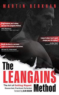 VIEW [PDF EBOOK EPUB KINDLE] The Leangains Method: The Art of Getting Ripped. Researched, Practiced,