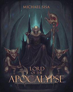 [Read] EBOOK EPUB KINDLE PDF Lord of the Apocalypse by  Michael Sisa 📍