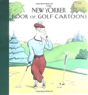 [View] [PDF EBOOK EPUB KINDLE] The New Yorker Book of Golf Cartoons by  Robert Mankoff 🖊️