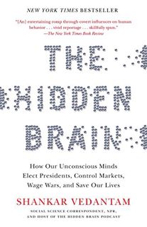 [GET] [KINDLE PDF EBOOK EPUB] The Hidden Brain: How Our Unconscious Minds Elect Presidents, Control