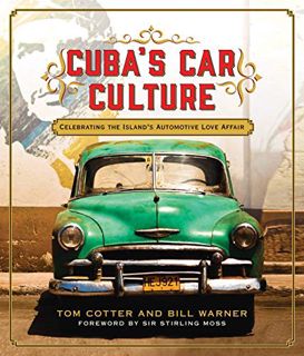 [GET] [PDF EBOOK EPUB KINDLE] Cuba's Car Culture: Celebrating the Island's Automotive Love Affair by