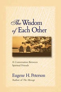 [VIEW] KINDLE PDF EBOOK EPUB The Wisdom of Each Other: A Conversation Between Spiritual Friends by