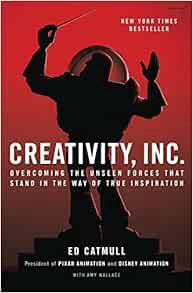 [READ] EBOOK EPUB KINDLE PDF Creativity, Inc.: Overcoming the Unseen Forces That Stand in the Way of