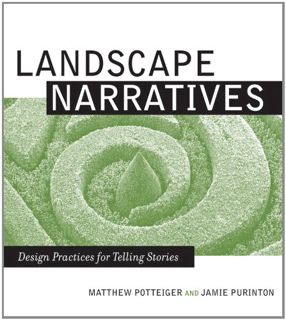 VIEW PDF EBOOK EPUB KINDLE Landscape Narratives: Design Practices for Telling Stories by  Matthew Po