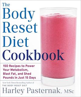 [VIEW] EPUB KINDLE PDF EBOOK The Body Reset Diet Cookbook: 150 Recipes to Power Your Metabolism, Bla