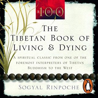 READ EPUB KINDLE PDF EBOOK The Tibetan Book of Living and Dying by  Sogyal Rinpoche,John Cleese,Susa