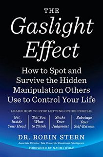 View KINDLE PDF EBOOK EPUB The Gaslight Effect: How to Spot and Survive the Hidden Manipulation Othe