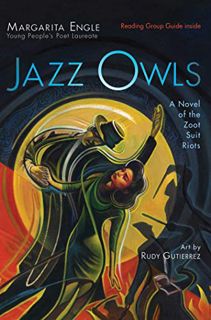 [Read] [KINDLE PDF EBOOK EPUB] Jazz Owls: A Novel of the Zoot Suit Riots by  Margarita Engle &  Rudy