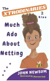 [Read] [EPUB KINDLE PDF EBOOK] The XTRODINARIES Book 2: Rina Much Ado About Netting by  John Newsom