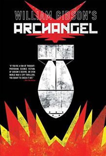 Read EPUB KINDLE PDF EBOOK William Gibson's Archangel by  William Gibson &  Butch Guice 🖋️