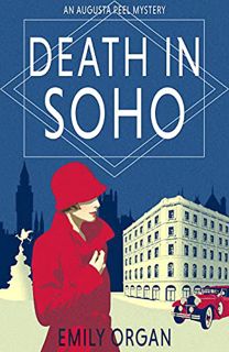 Get [EBOOK EPUB KINDLE PDF] Death in Soho: A 1920s Murder Mystery (Augusta Peel Mysteries Book 1) by