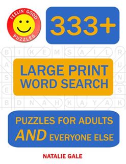 [ACCESS] PDF EBOOK EPUB KINDLE Feelin’ Good Puzzles 333+ Large Print Word Search Puzzles For Adults