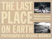 READ [EPUB KINDLE PDF EBOOK] The Last Place on Earth: With Mike Fay's African Megatransect Journals