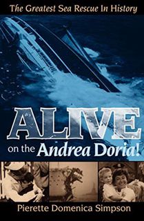 Read [KINDLE PDF EBOOK EPUB] Alive on the Andrea Doria!: The Greatest Sea Rescue in History by  Pier