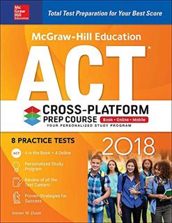[Get] EBOOK EPUB KINDLE PDF McGraw-Hill Education ACT 2018 Cross-Platform Prep Course by  Steven Dul