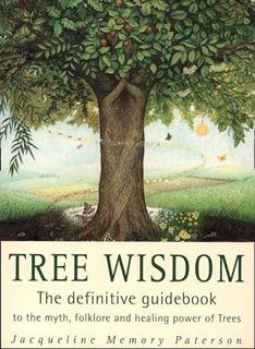 [View] KINDLE PDF EBOOK EPUB Tree Wisdom: The definitive guidebook to the myth, folklore and healing