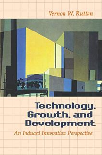 [View] EPUB KINDLE PDF EBOOK Technology, Growth, and Development: An Induced Innovation Perspective