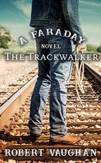 [Get] PDF EBOOK EPUB KINDLE The Trackwalker: A Faraday Novel by  Robert Vaughan √