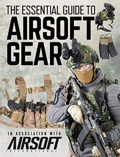 ACCESS [PDF EBOOK EPUB KINDLE] The Essential Guide to Airsoft Gear by  Ebcon Publishing 🖍️