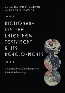 View EBOOK EPUB KINDLE PDF Dictionary of the Later New Testament & Its Developments (The IVP Bible D