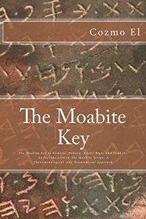 Access PDF EBOOK EPUB KINDLE The Moabite Key: Introduction to The Moabite Script: A Phenomenological