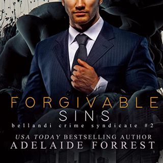 READ PDF EBOOK EPUB KINDLE Forgivable Sins: The Bellandi Crime Syndicate Series, Book 2 by  Adelaide