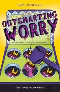 ACCESS [EBOOK EPUB KINDLE PDF] Outsmarting Worry (An Older Kid's Guide to Managing Anxiety) by  Dawn