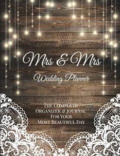 Access [KINDLE PDF EBOOK EPUB] Mrs & Mrs Wedding Planner - Complete Organizer & Journal For Your Mos